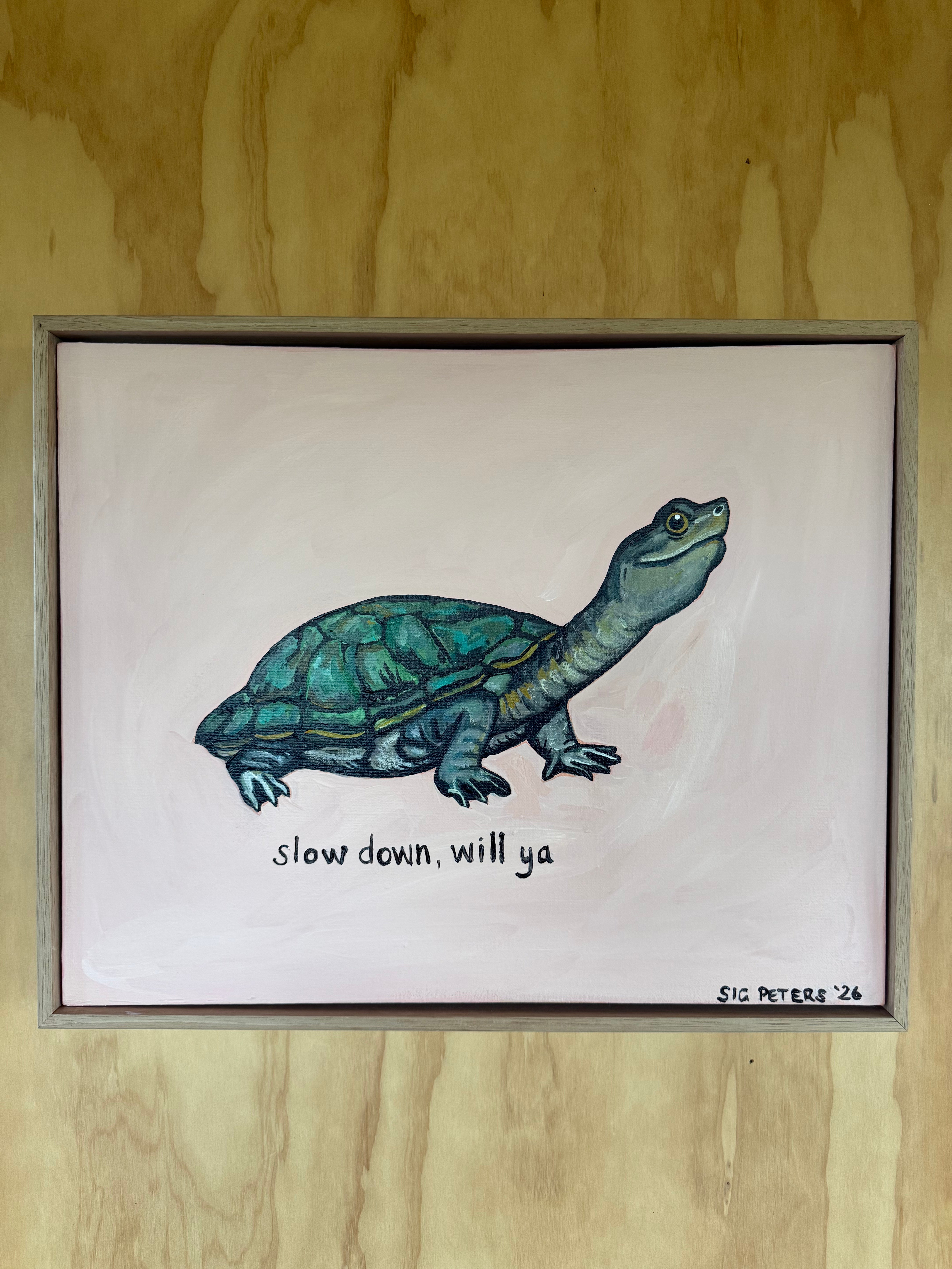 ‘slow down, will ya’